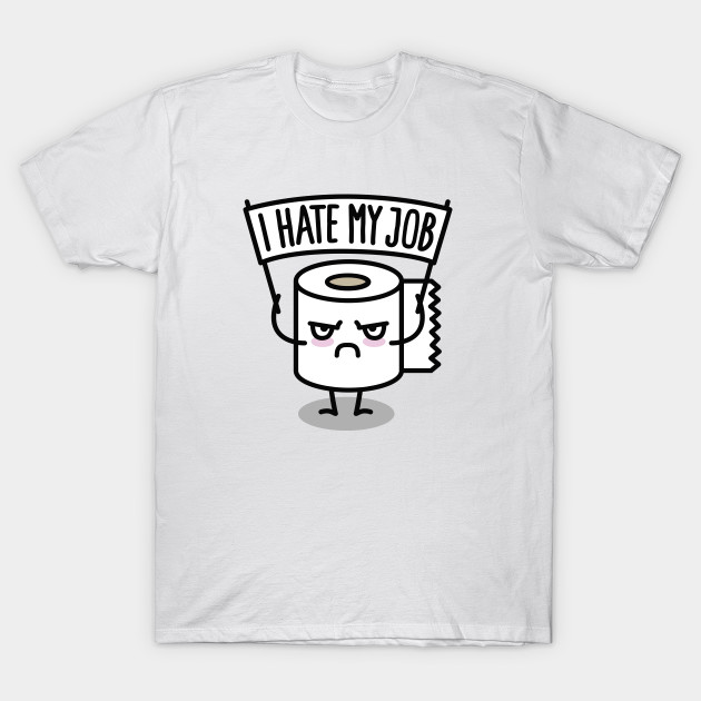 I hate my job - Toilet paper pixel T-Shirt-TJ